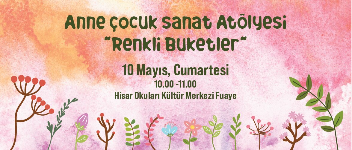 Anne Çocuk Sanat Atölyesi: Renkli Buketler