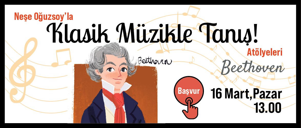 Klasik Müzikle Tanış! Atölyeleri: Beethoven